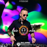 Claudiu Bordeianu - Dj Trubadur Fain Vibe April 2024 (Live Mix @ Balamuc Pod 14 x EUU.ro) album artwork