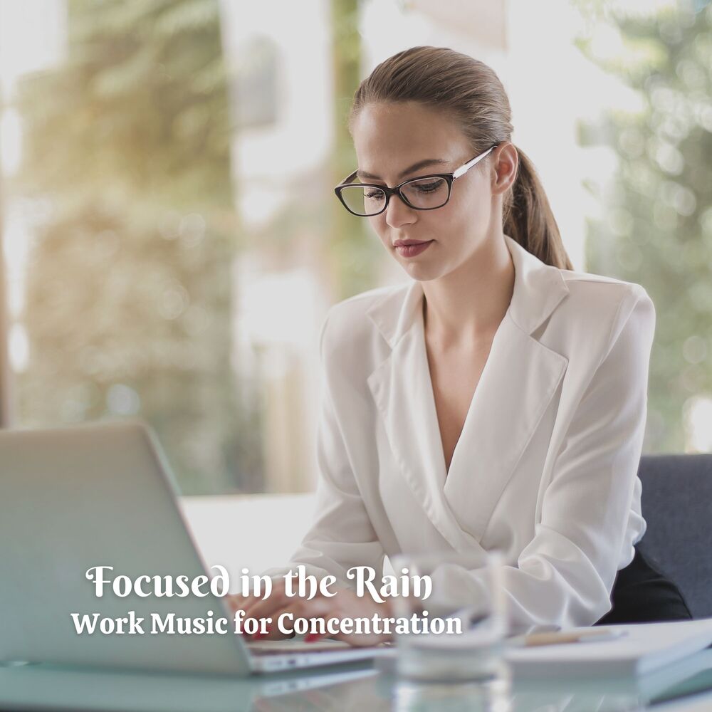 Picture of Focused in the Rain: Work Music for Concentration