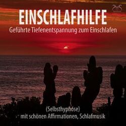 Cover of Einschlafhilfe: Geführte Tiefenentspannung zum Einschlafen (Selbsthypnose) mit schönen Affirmationen, Schlafmusik
