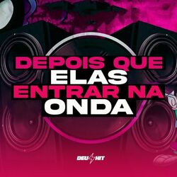 Cover of Depois Que Elas Entrar na Onda