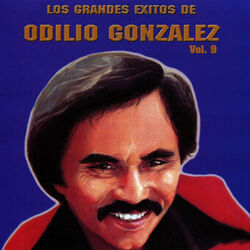 Cover of Los Grandes Exitos de Odilio González: Vol. 9