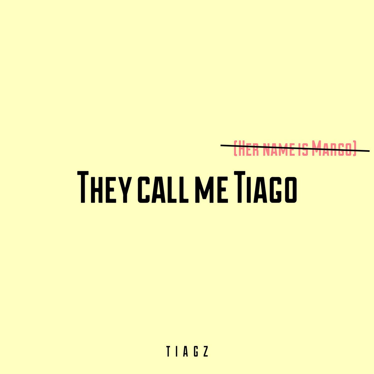 Album cover of They Call Me Tiago (Her Name Is Margo)