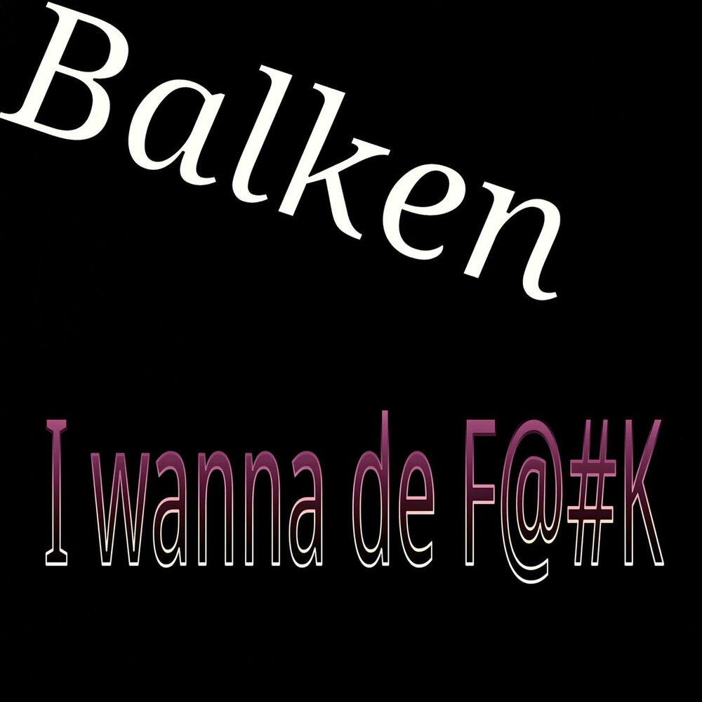Picture of I Wanna De F@#k