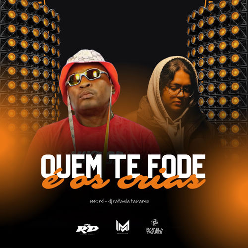 Quem Te Fode É os Cria