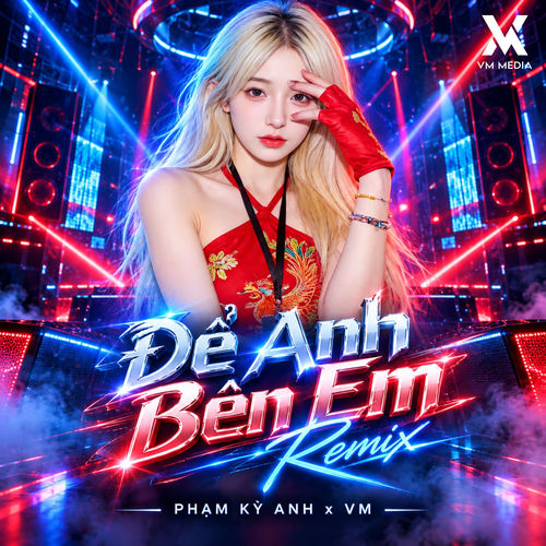 Để Anh Bên Em (Remix)