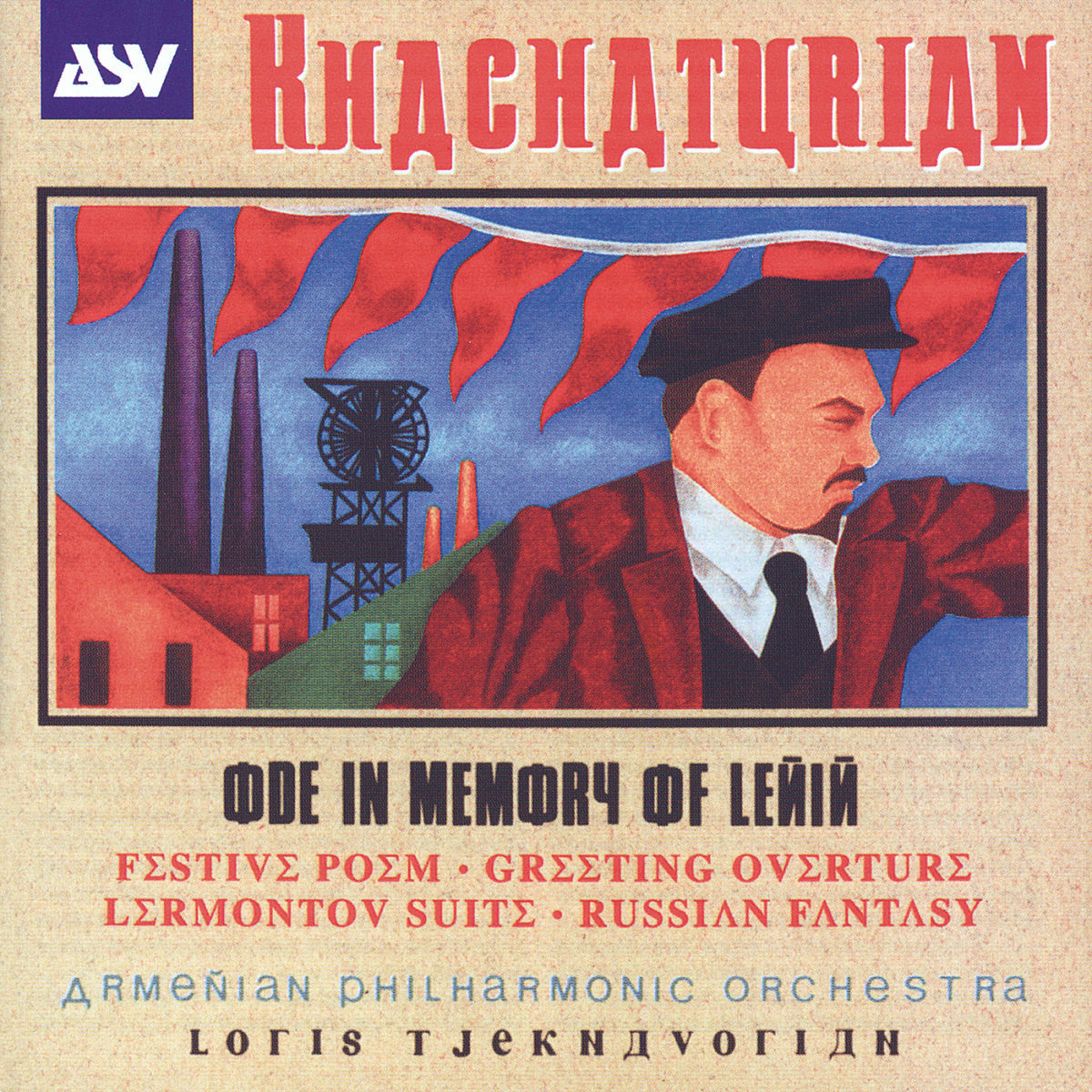Album cover of Khachaturian: Ode In Memory Of Lenin; Festive Poem; Greeting Overture; Lermontov Suite; Russian Fantasy