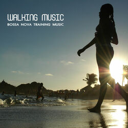 Cover of Walking Music Bossa Nova Training Music for Walking and Running Sport Music Latin Songs and Brazilian Music