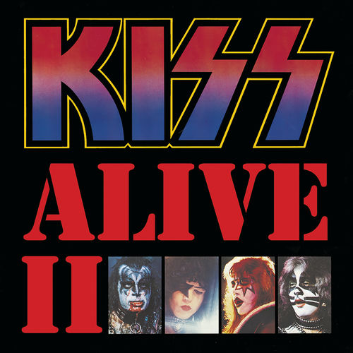Kiss - Alive II (Live) | Deezer