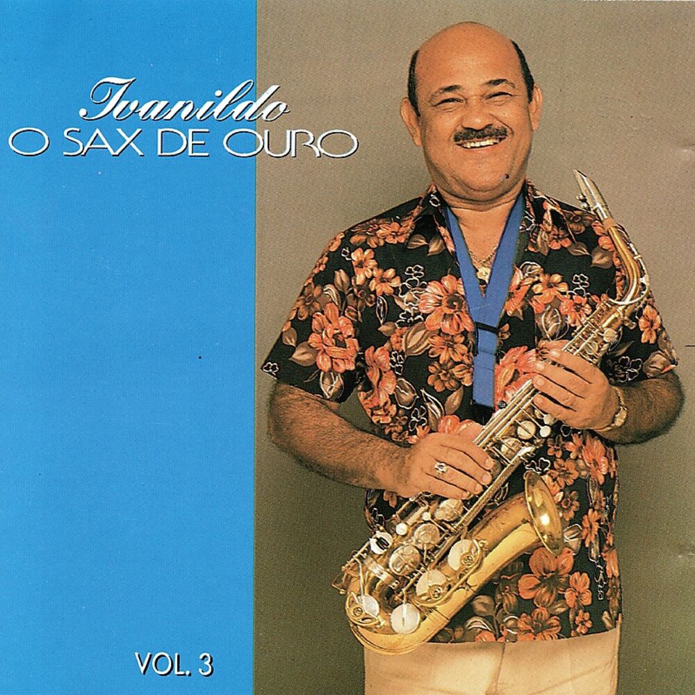 Picture of Ivanildo - O Sax De Ouro, Vol. 3