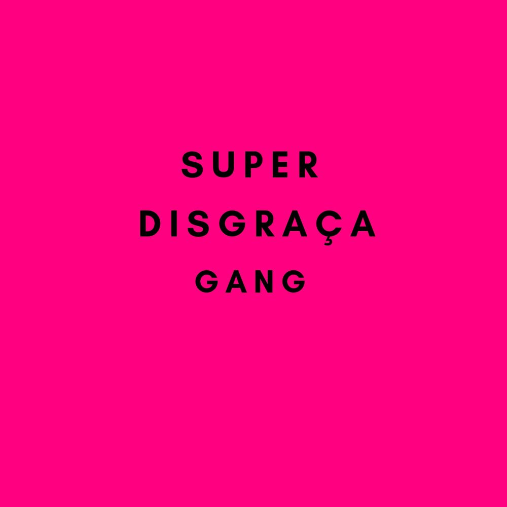 Picture of Super Disgraça Gang