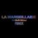 LA MARSEILLAISE RMX