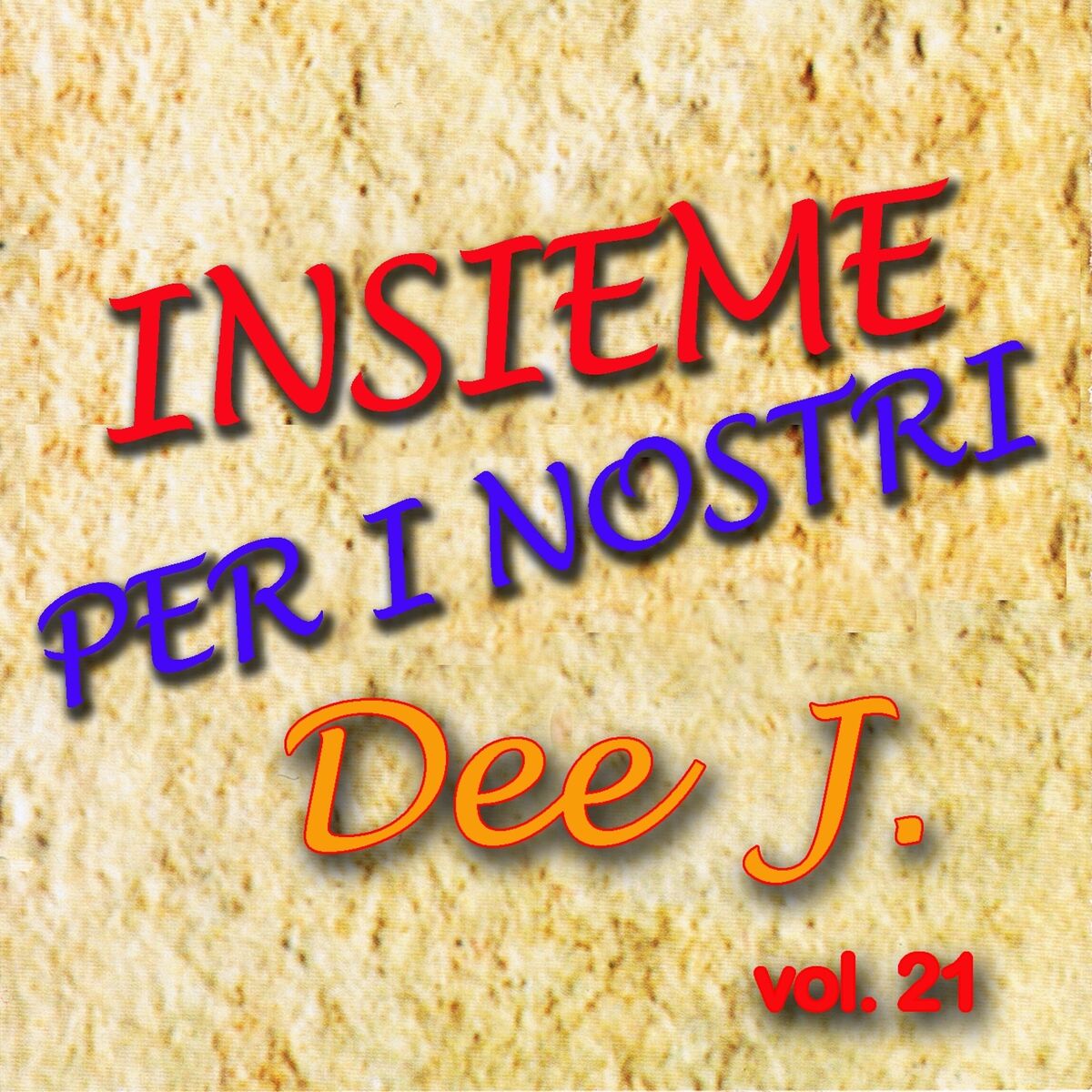 Album cover of Insieme per i nostri Dee J., Vol. 21