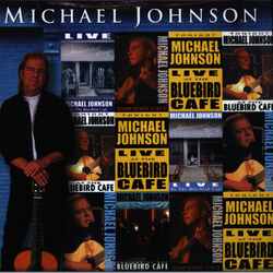 Cover of Michael Johnson Live At The Bluebird Café