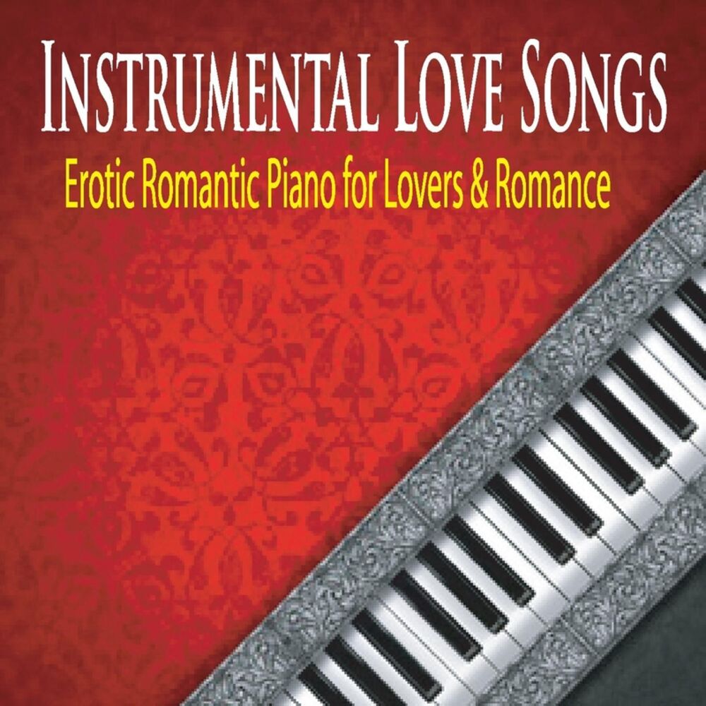 Picture of Instrumental Love Songs: Erotic Romantic Piano for Lovers & Romance