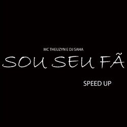 Cover of Sou Seu Fã (Speed Up)