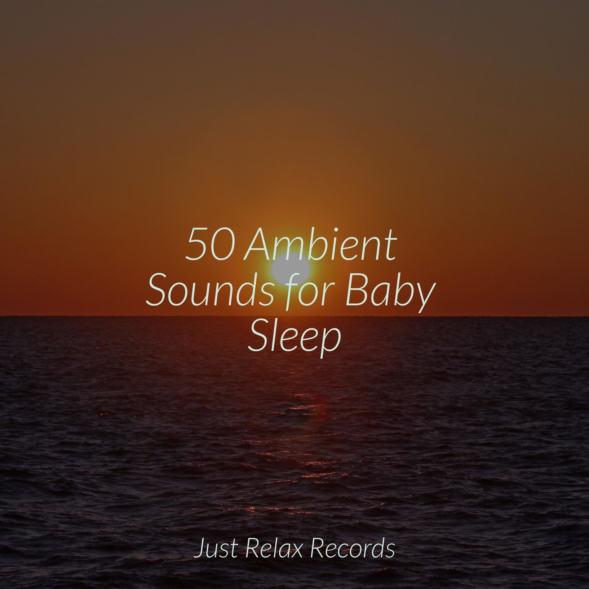 Album cover of 50 Ambient Sounds for Baby Sleep