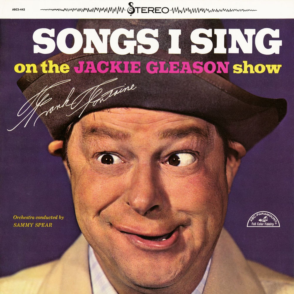 Songs I Sing on The Jackie Gleason Show · Frank Fontaine
