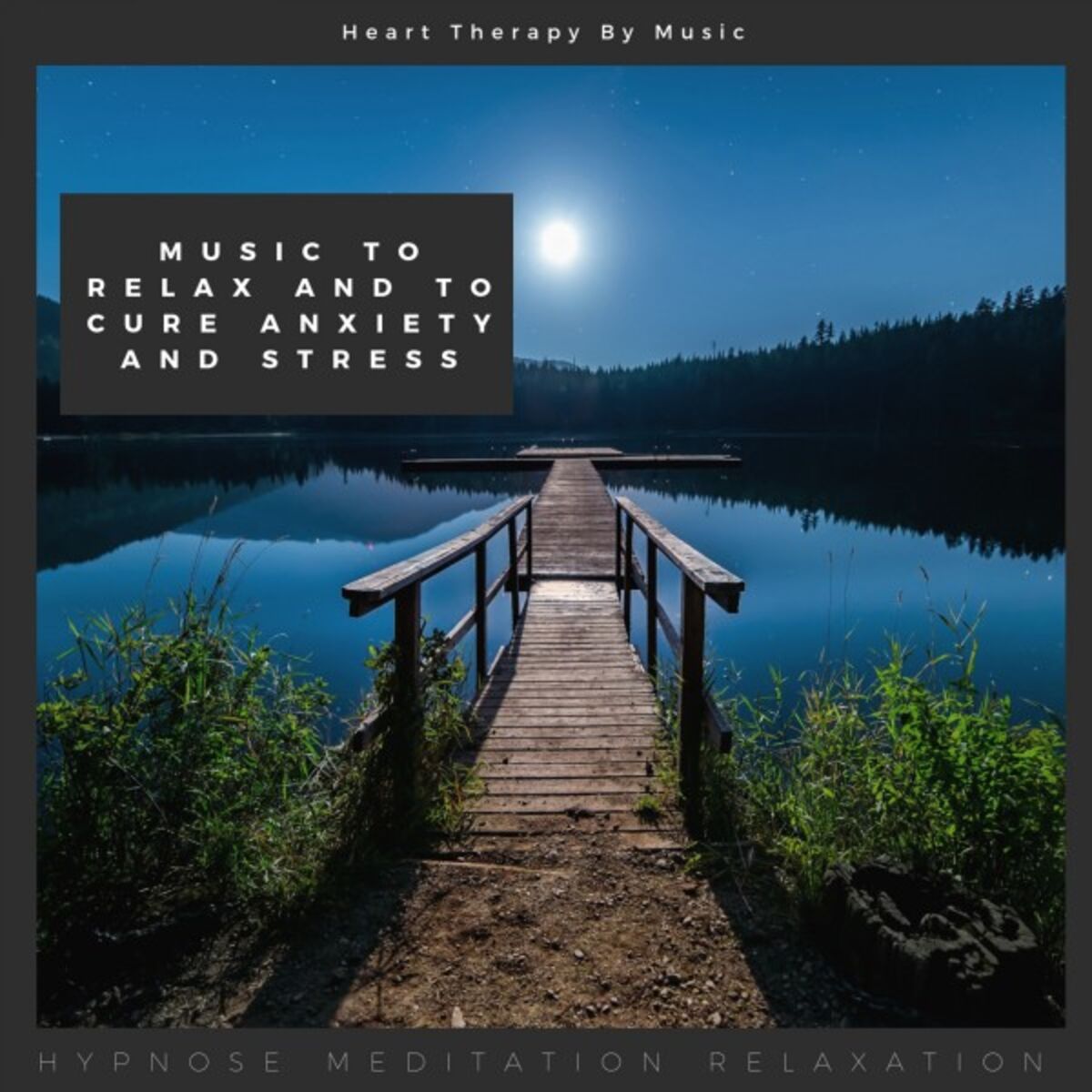 Album cover of Music to Relax and to Cure Anxiety and Stress (Heart Therapy by Music)