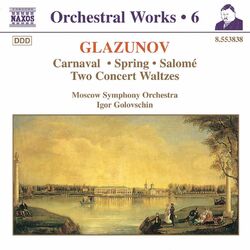 Cover of Glazunov, A.K.: Orchestral Works, Vol. 6 - Carnaval / Spring / Salome / Concert Waltzes