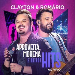 Cover of Clayton e Romário - Aproveita, Morena e outros hits!