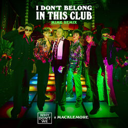 Cover of I Don't Belong In This Club (MIME Remix)