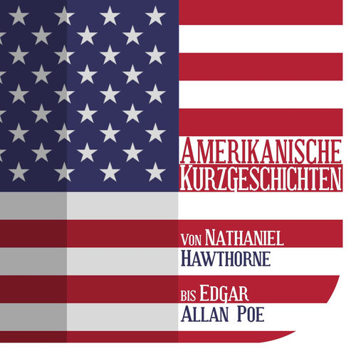 Amerikanische Kurzgeschichten (Von Nathaniel Hawthorne bis Edgar Allan Poe)