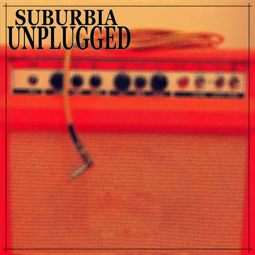 Suburbia Unplugged