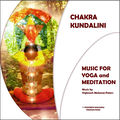 Chakra Kundalini: Music for Yoga and Meditation