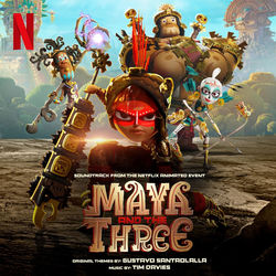 Album Maya and The Three (Soundtrack from the Netflix Animated Event)