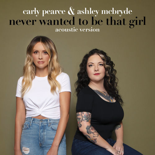 Never Wanted To Be That Girl - Acoustic Version by Carly Pearce - 148 BPM