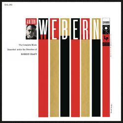 Cover of The Complete Music of Anton Webern under the Direction of Robert Craft (2021 Remastered Version)