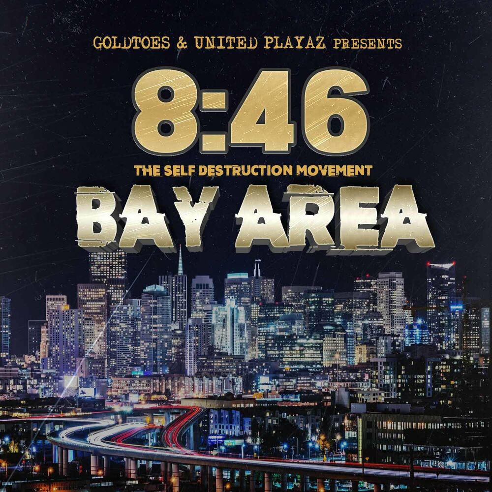 Picture of 8:46 The Self Destruction Movement Bay Area (feat. Mr. Kee, Erruption, KR Mack, Shannies S, Quad High, Napalm Da Don, B3hree, Rapp