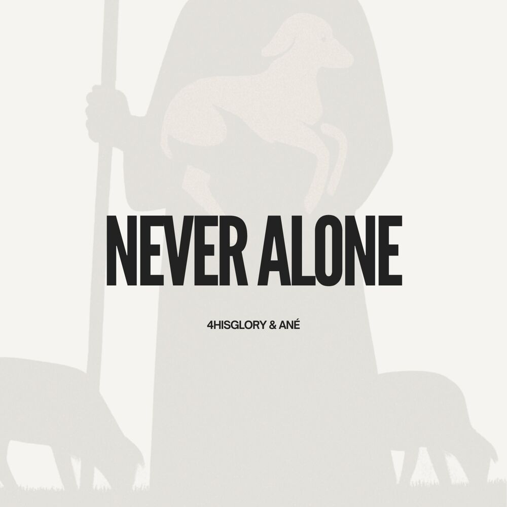 Picture of Never Alone (feat. 4hisglory)