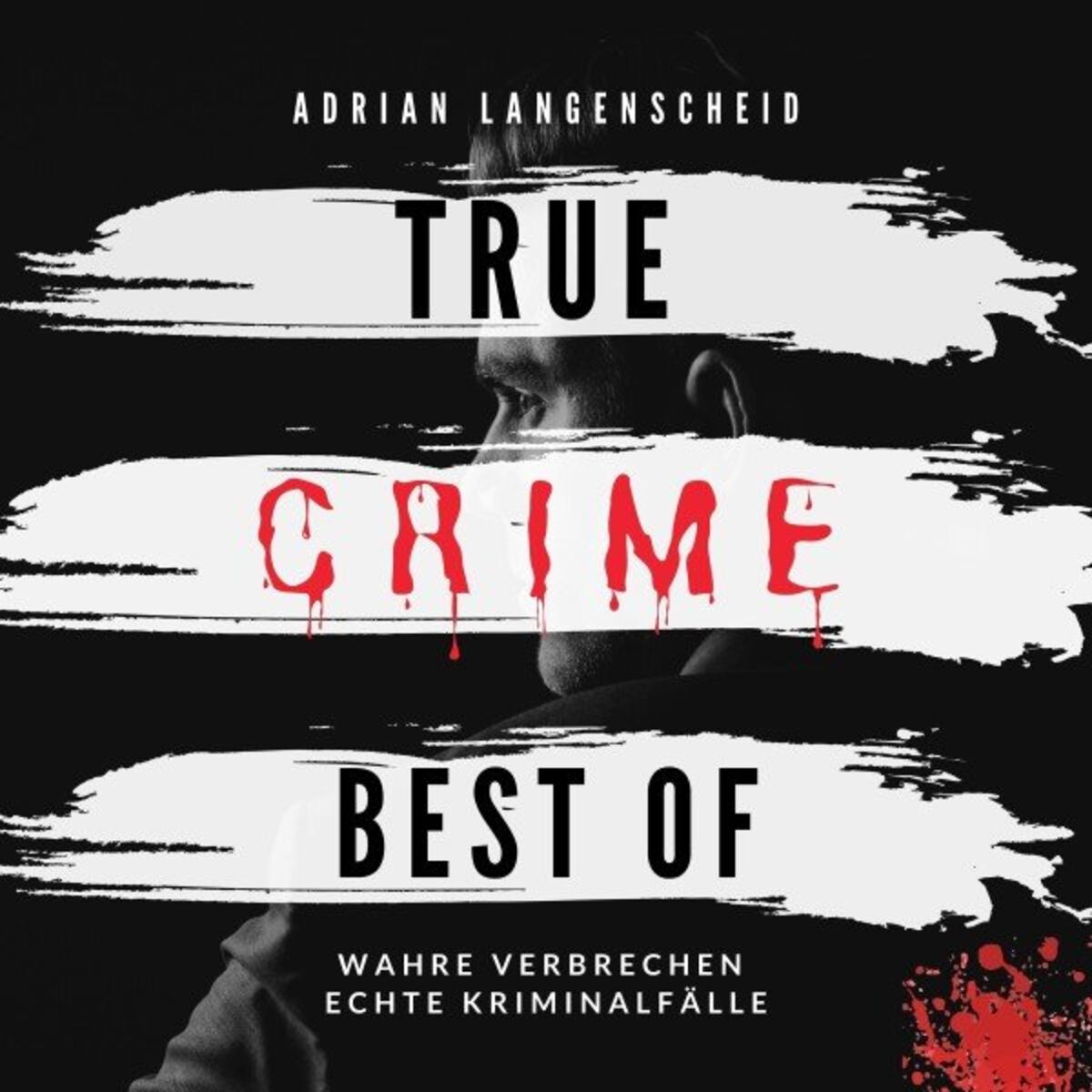 Album cover of True Crime Best of Wahre Verbrechen Echte Kriminalfälle