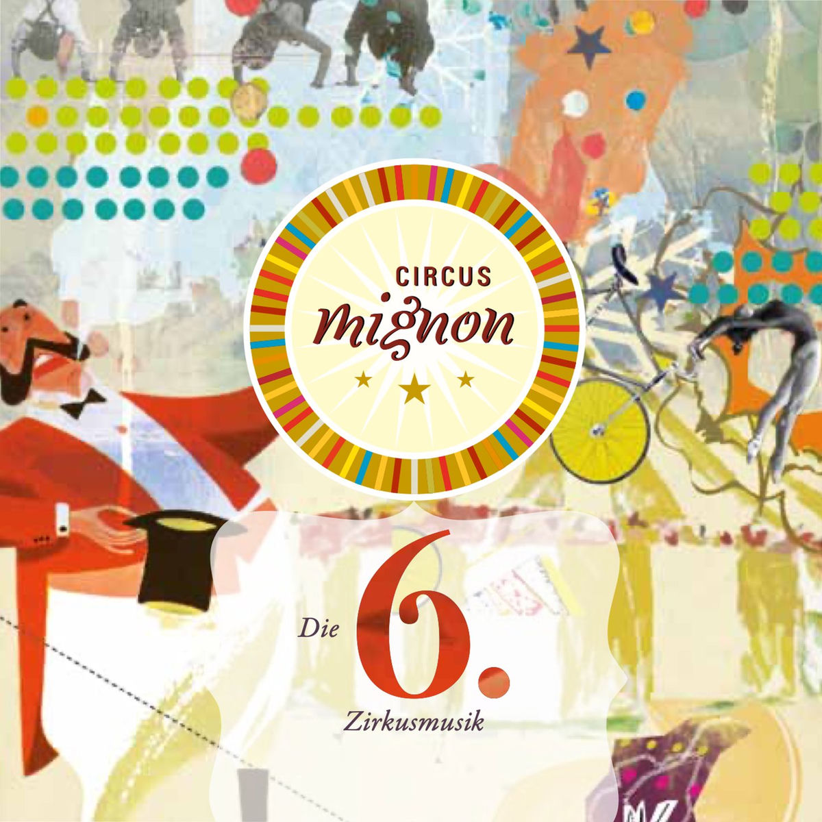 Album cover of Circus Mignon - Die 6. Zirkusmusik