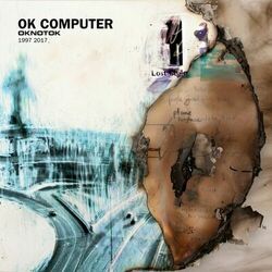 Cover of OK Computer OKNOTOK 1997 2017