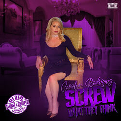 Cover of Screw What They Think (Slowed & Chopped)