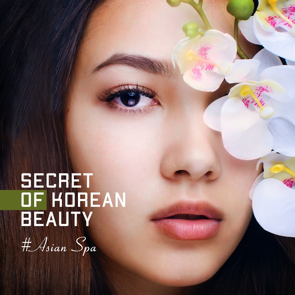 Album cover of Secret of Korean Beauty: #Asian Spa - Oriental Music for Treatments, Positive Feelings, Relaxation & Massage