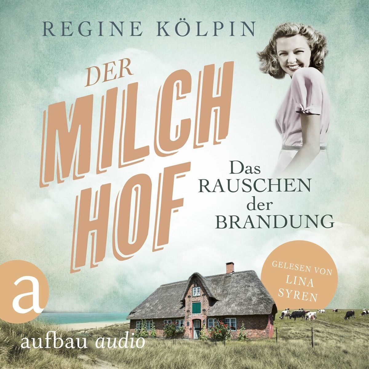 Album cover of Der Milchhof - Das Rauschen der Brandung - Milchhof-Saga, Band 1 (Ungekürzt)
