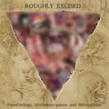 Roughly Excised: Putrefindings, Morbidescriptions, and Necrognoses