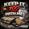 Keep It 100 Wit Me