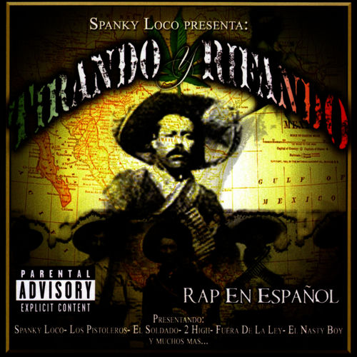Spanky Loco Presenta: Tirando Y Rifando