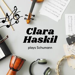 Clara Haskil Plays Schumann