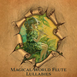 Cover of Magical World Flute Lullabies: Native American Flutes for Sleep Therapy by undefined