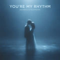 You're My Rhythm