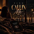 Callin Me