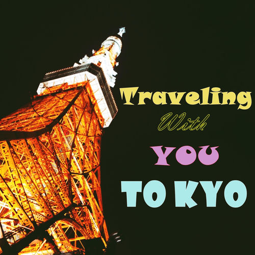 Traveling with You TOKYO