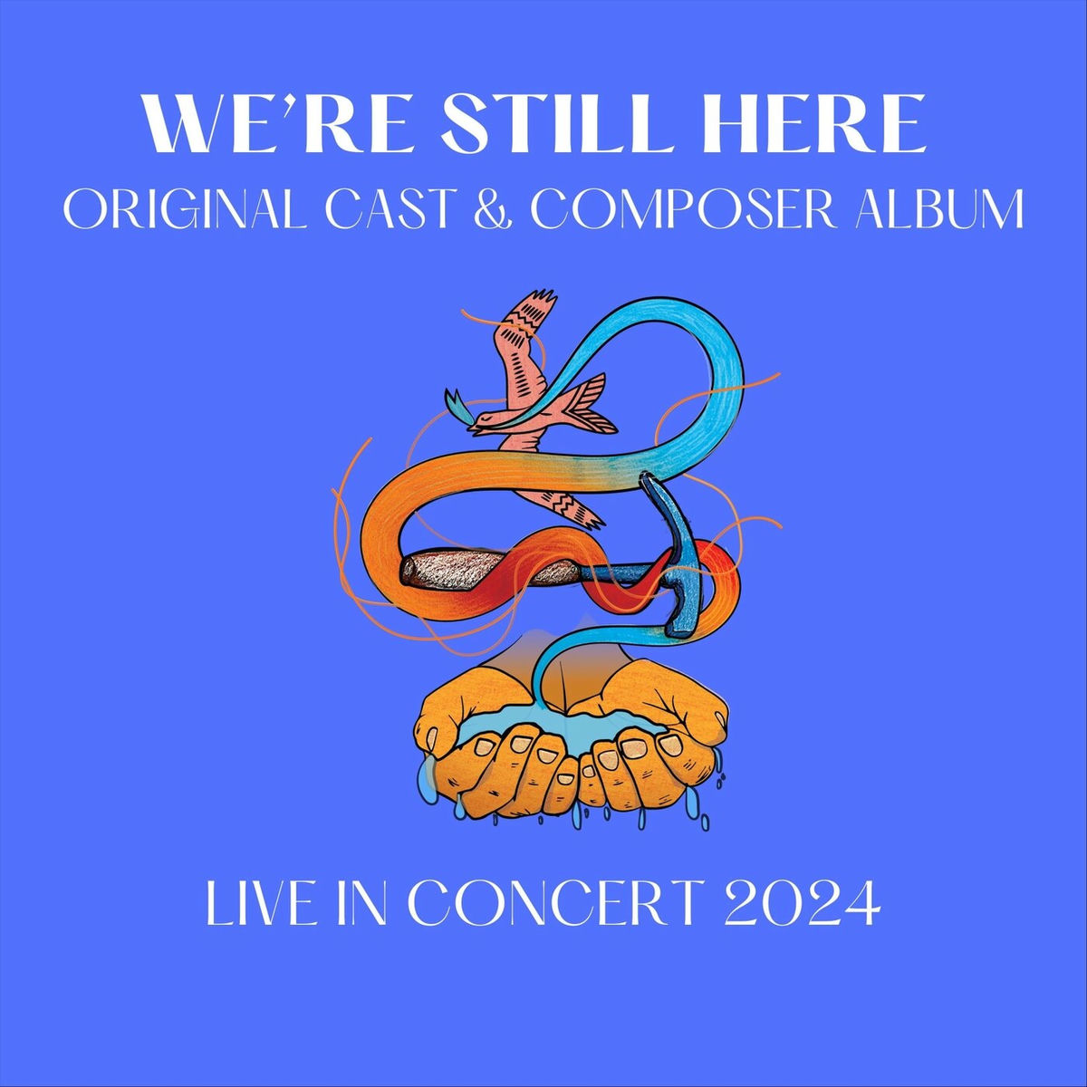 Album cover of We're Still Here: Original Cast & Composer Album (Live in Concert 2024)