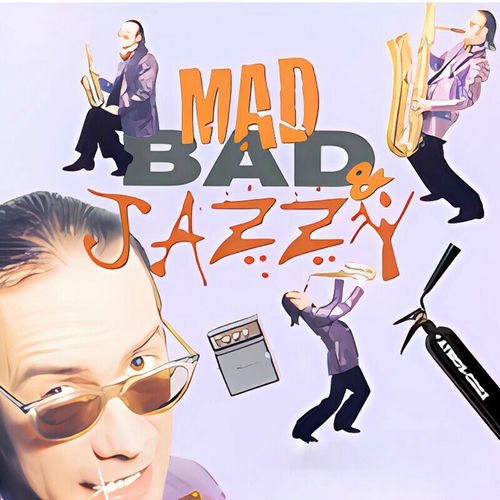 Mad, Bad & Jazzy sleeve