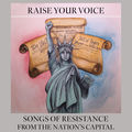 Raise Your Voice: Songs of Resistance from the Nation's Capital